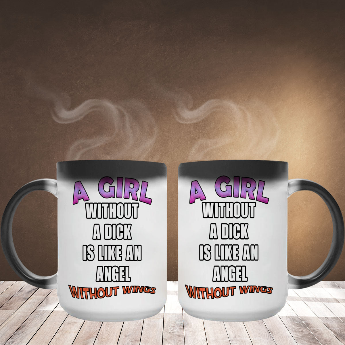 A girl without a dick is like an angel without wings mug