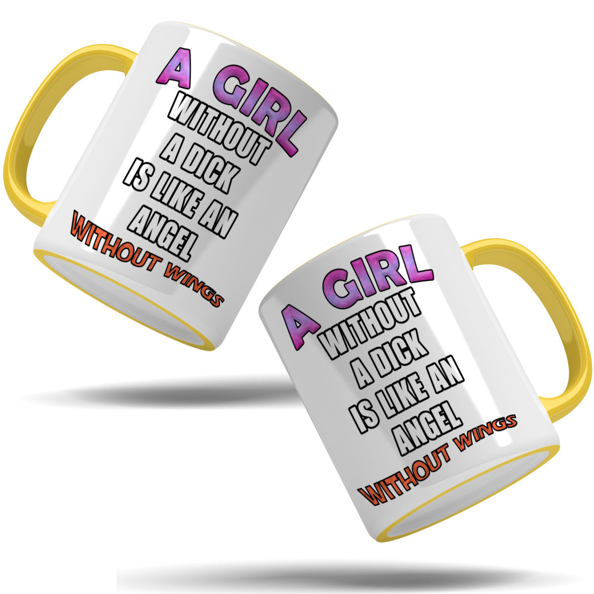 A girl without a dick is like an angel without wings mug