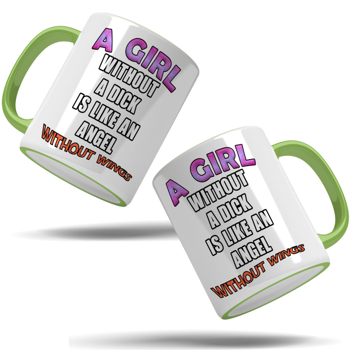 A girl without a dick is like an angel without wings mug