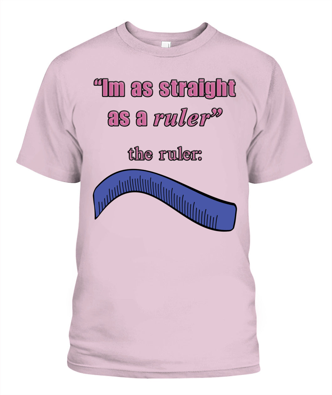 Straight as a Ruler T-Shirt