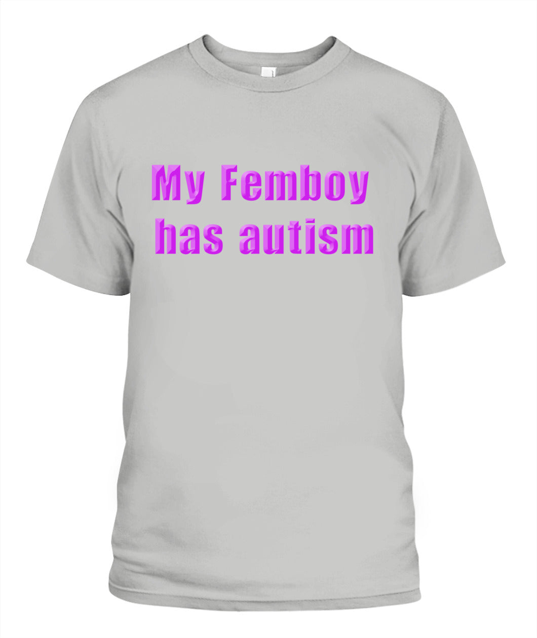My Femboy Has Autism Shirt