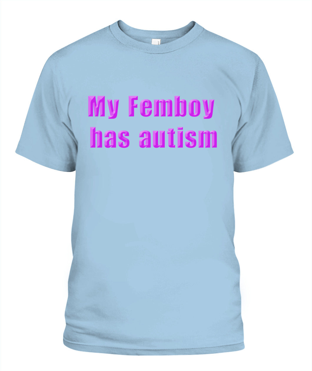 My Femboy Has Autism Shirt