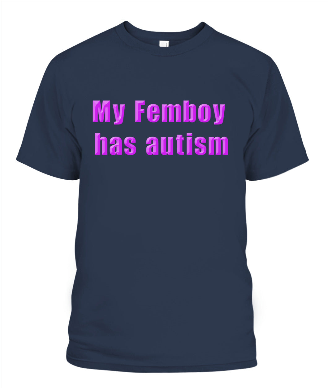 My Femboy Has Autism Shirt