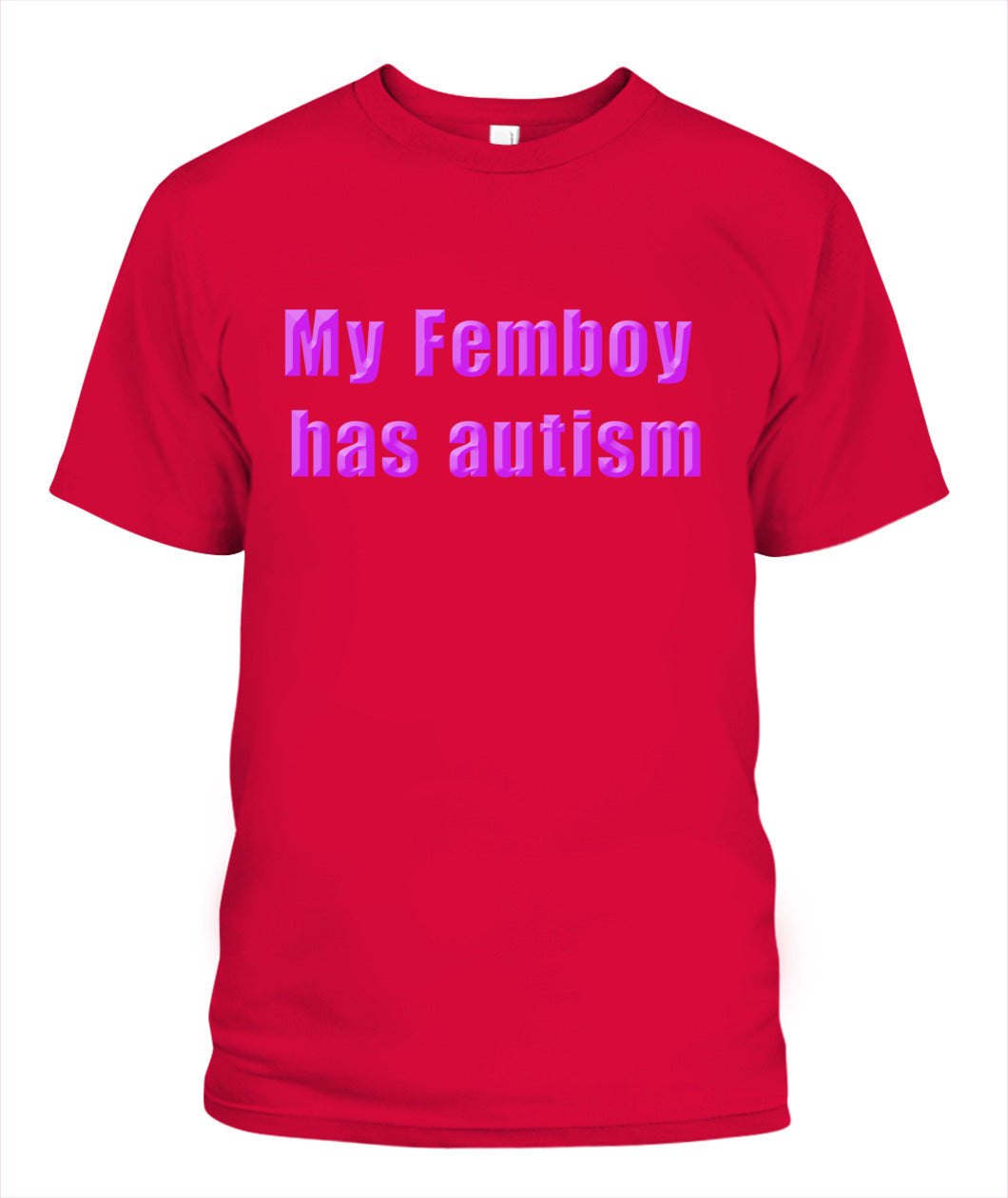 My Femboy Has Autism Shirt