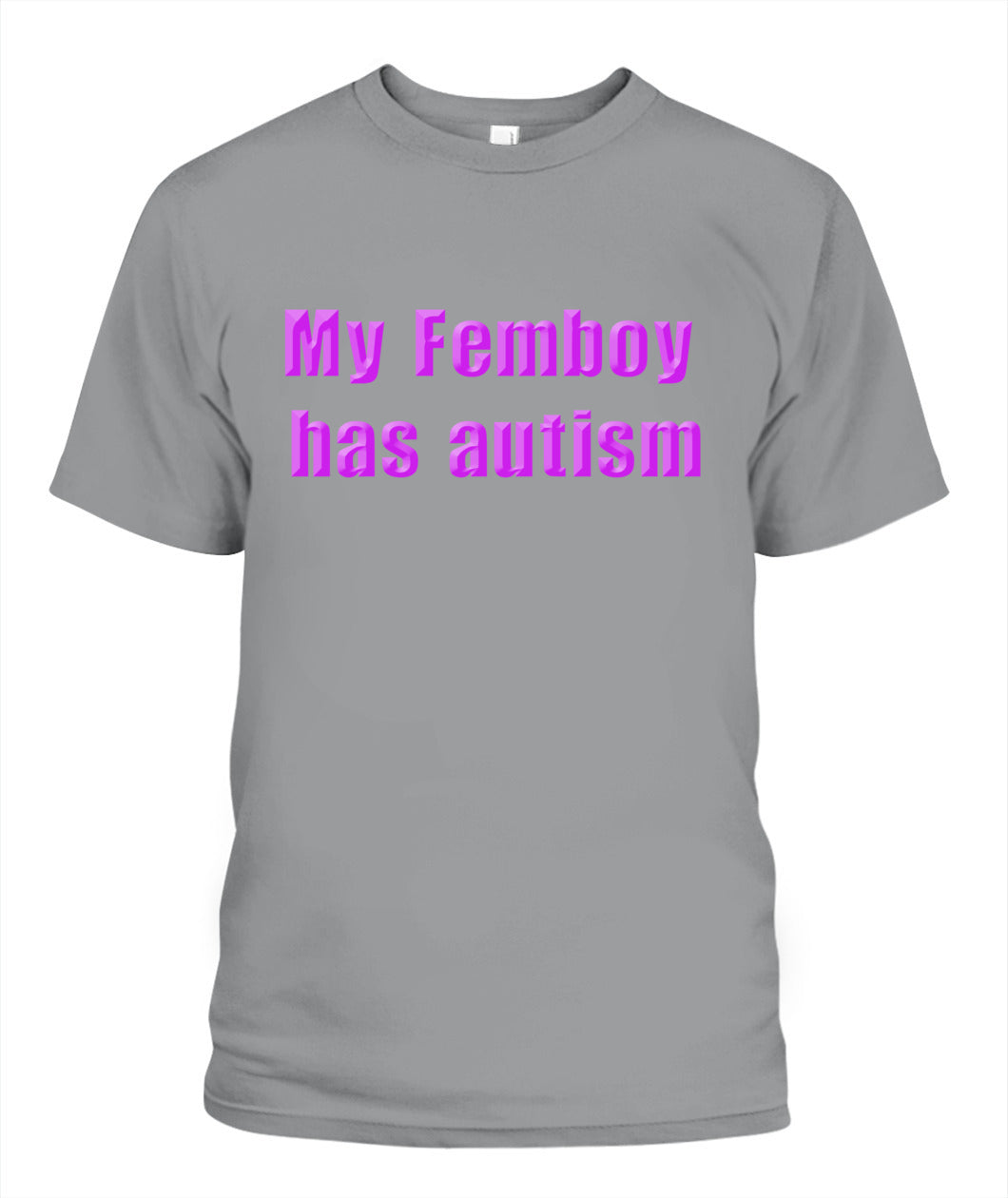 My Femboy Has Autism Shirt