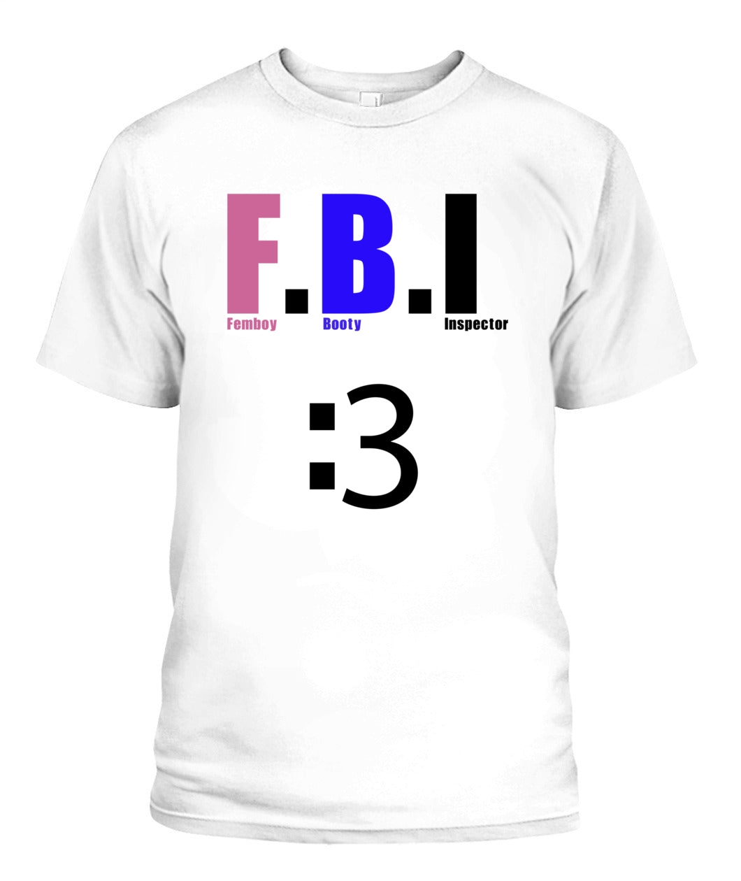 Femboy F.B.I T-shirt