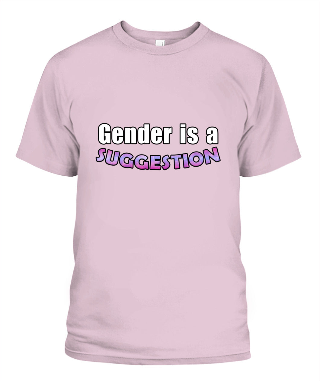 gender is a suggestion T-shirt