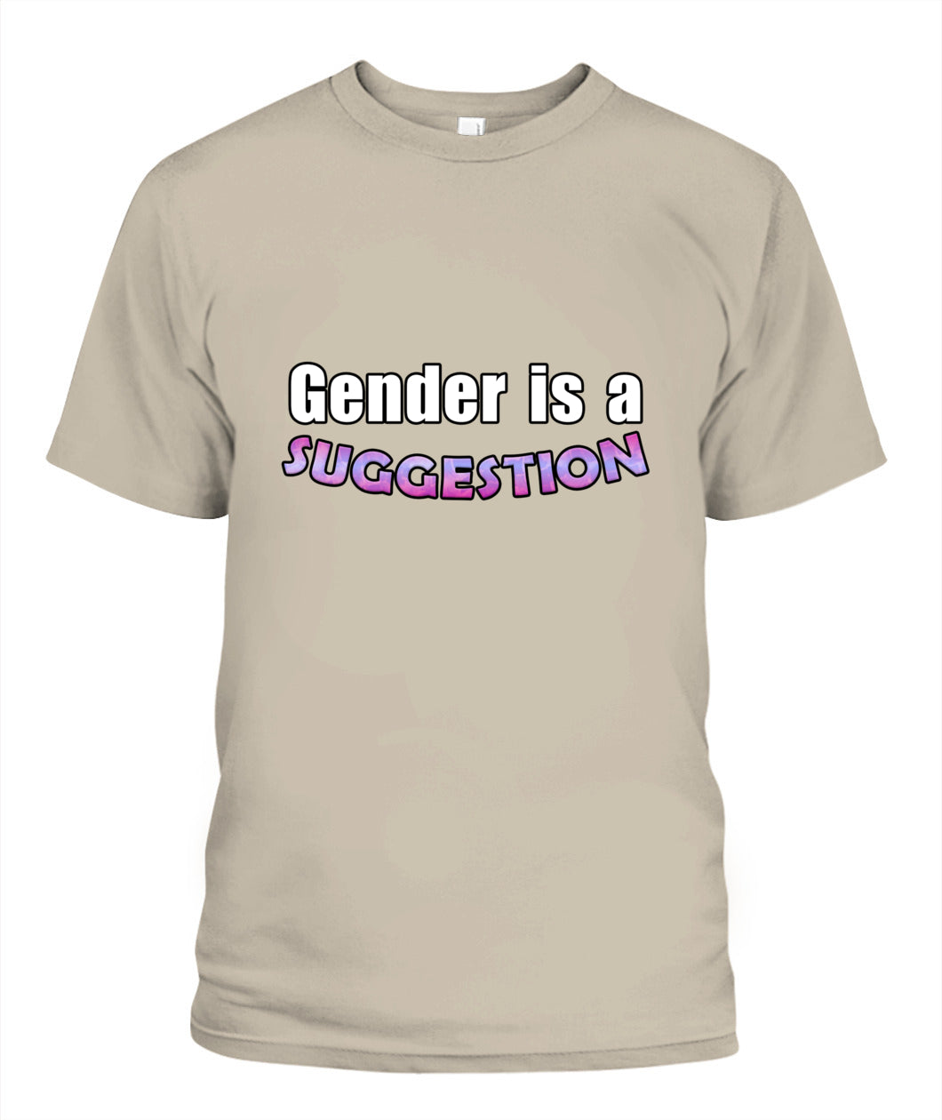 gender is a suggestion T-shirt